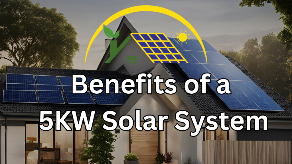 Benefits of a 5KW Solar System