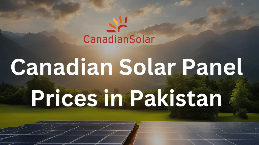 Canadian Solar Panel Prices in Pakistan