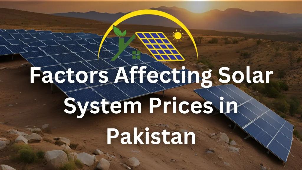 Factors Affecting Solar System Prices in Pakistan