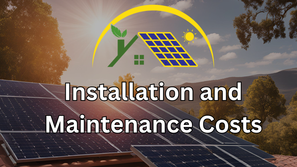 Installation and Maintenance Costs