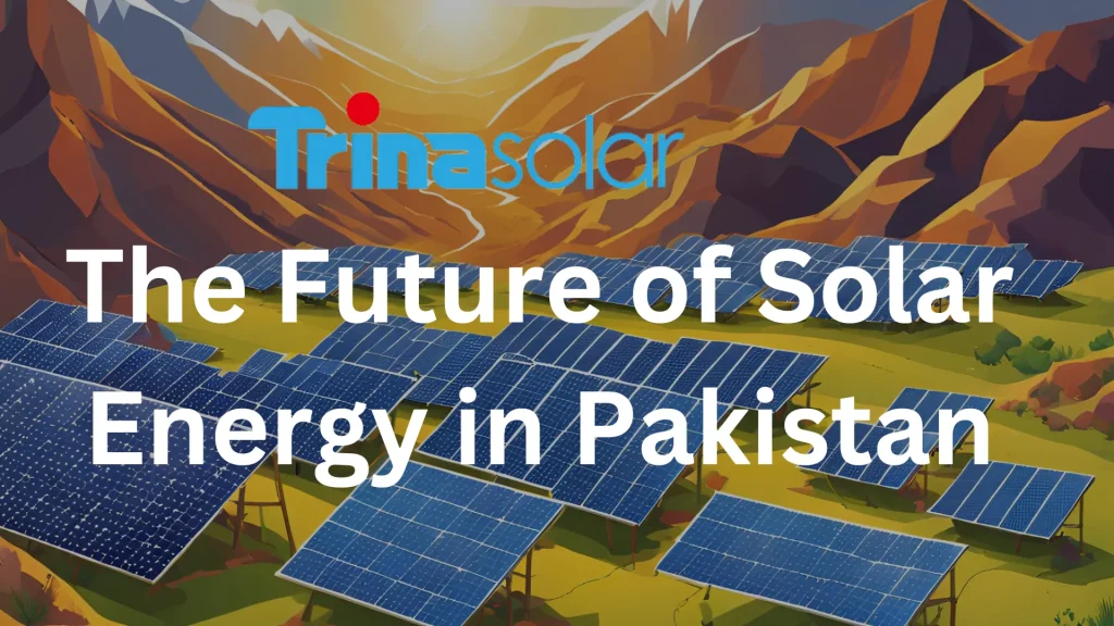 The Future of Solar Energy in Pakistan