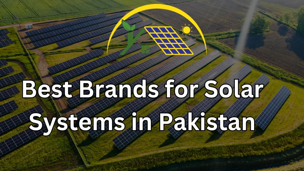 Best Brands for Solar Systems in Pakistan