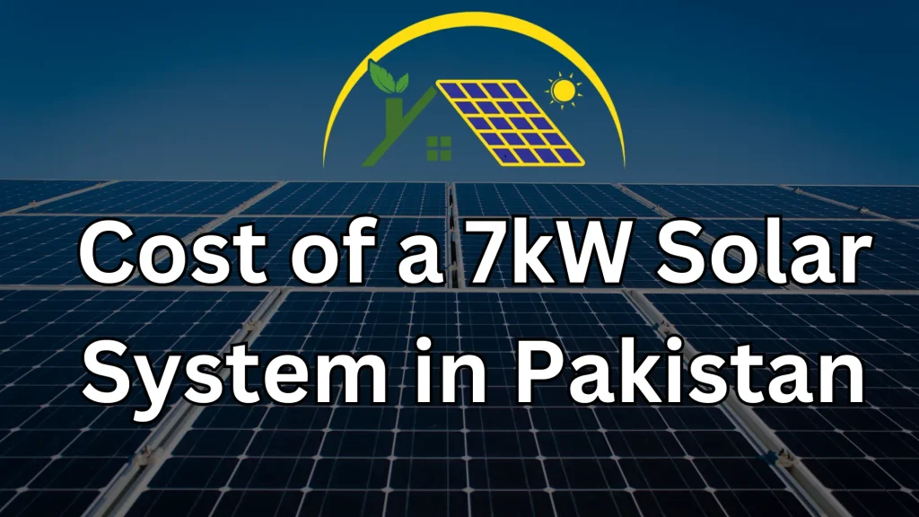 Cost of a 7kW Solar System in Pakistan