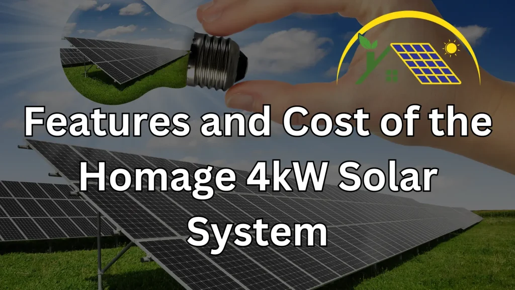 Features and Cost of the Homage 4kW Solar System