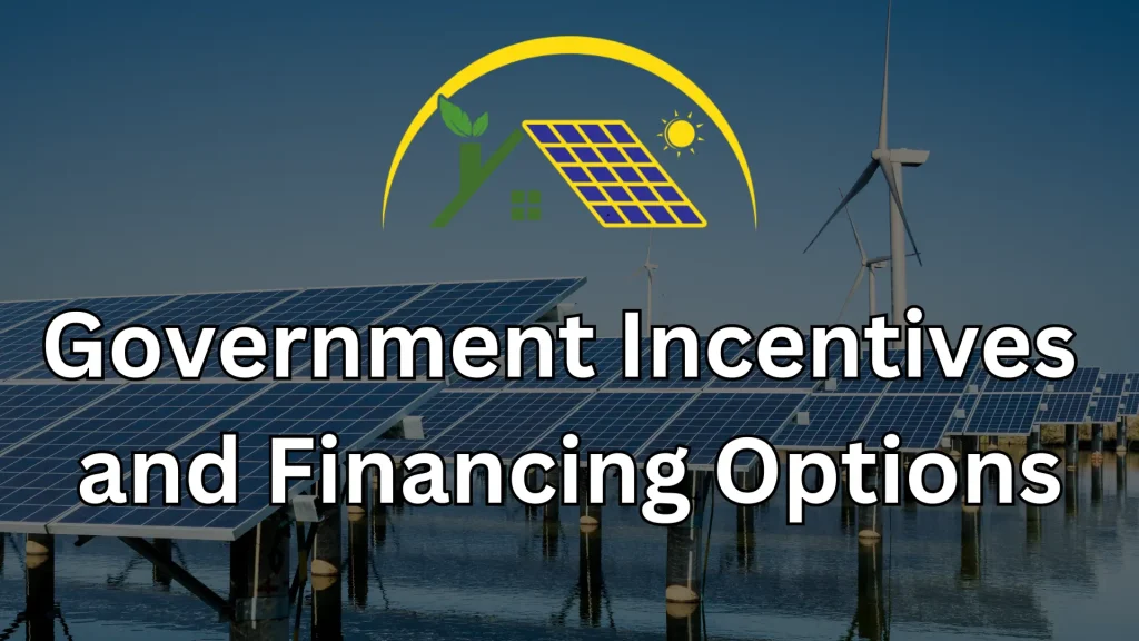 Government Incentives and Financing Options