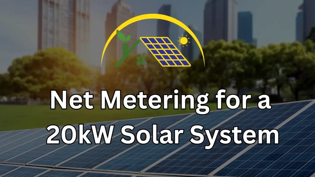 Net Metering for a 20kW Solar System