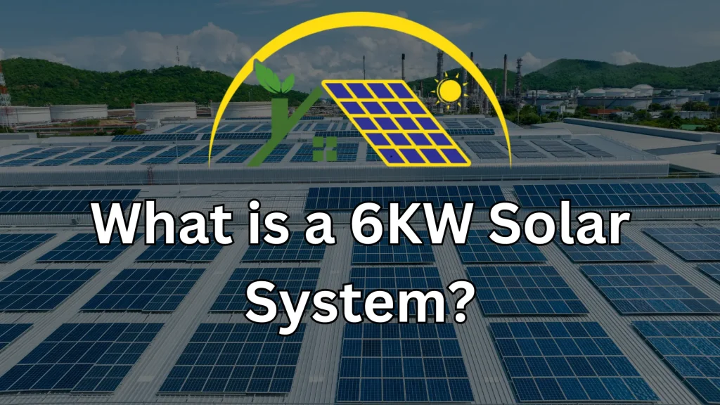 What is a 6KW Solar System